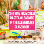 Shifting From STEM To STEAM In The Classroom Miss Tech Queen