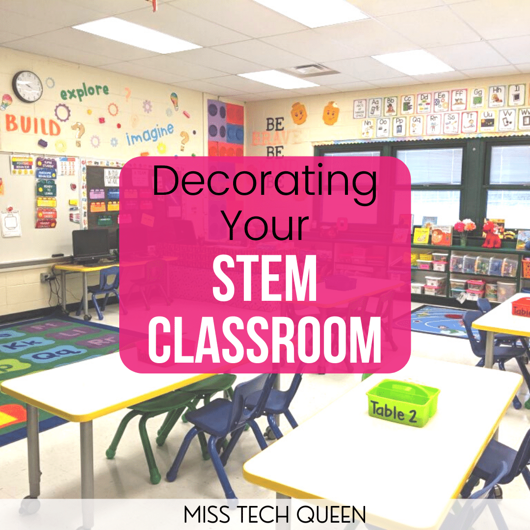 Setting Up and Decorating Your STEM Classroom - Miss Tech Queen