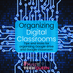 Tips and Tricks for Organizing a Digital Classroom - Miss Tech Queen