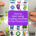 How to Start Using Coding Activities in the Classroom - Miss Tech Queen