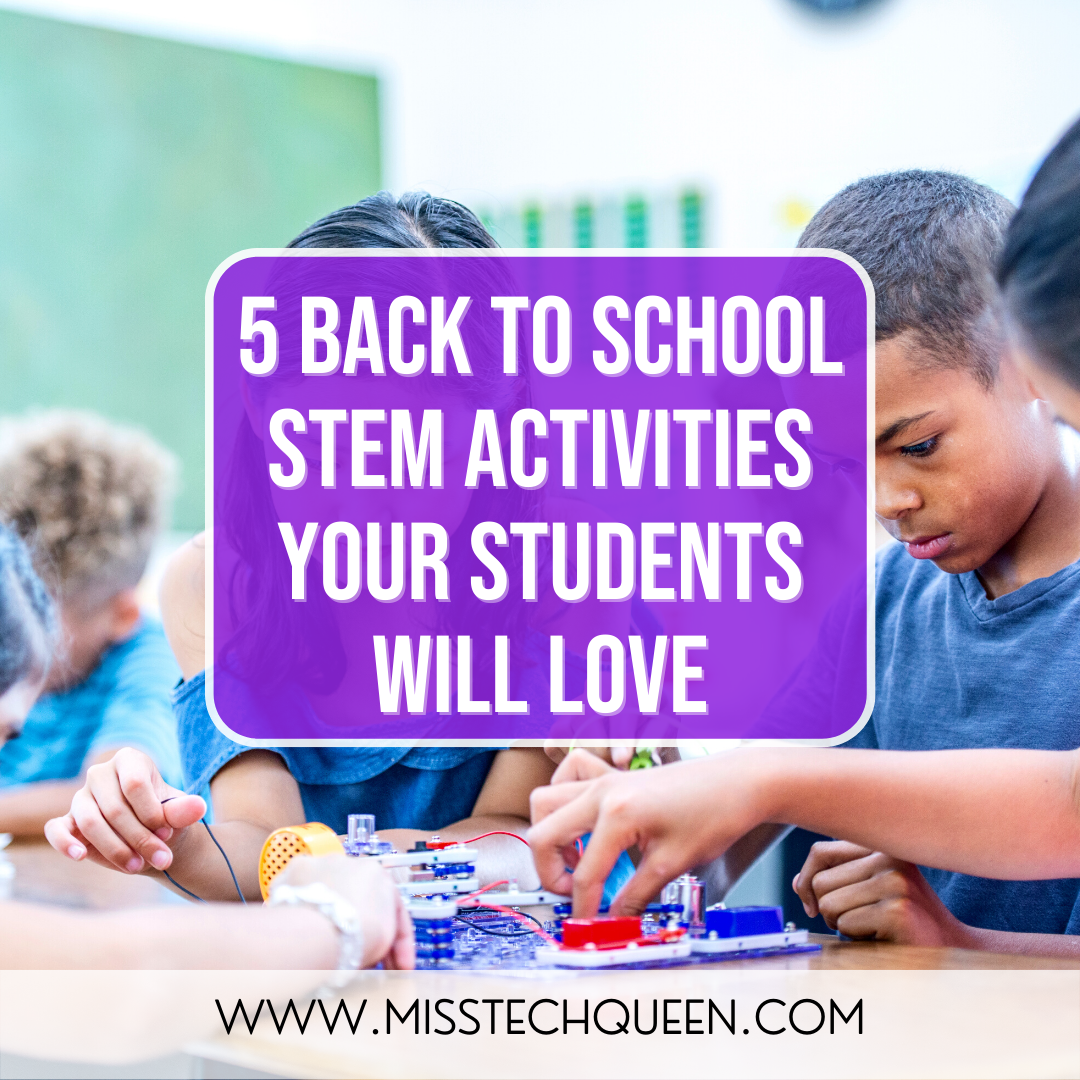 5-back-to-school-stem-activities-your-students-will-love-miss-tech-queen