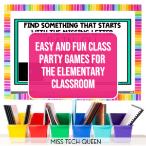 Easy and Fun Class Party Games for Celebrating in the Elementary Classroom.