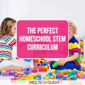 The Perfect Homeschool STEM Curriculum
