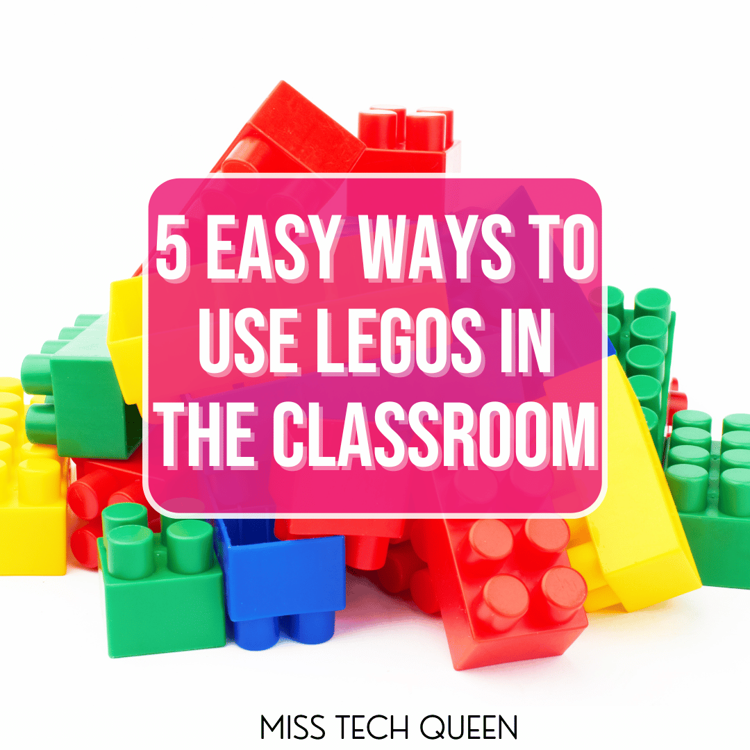 5 Easy Ways to Use LEGOs in the Classroom - Miss Tech Queen