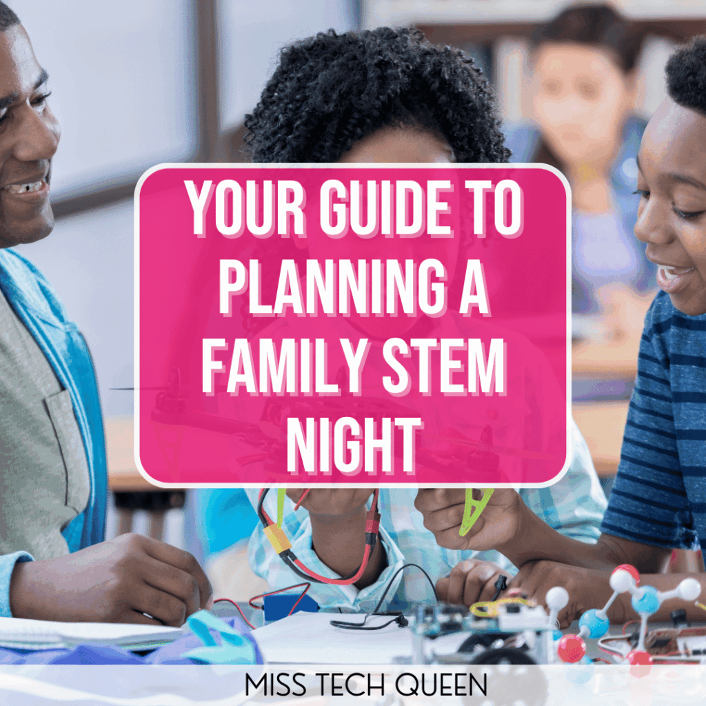 Your Guide to Planning a Family STEM Night
